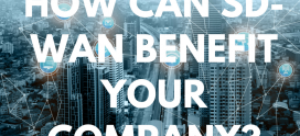 How SD-WAN Can Benefit Your Company